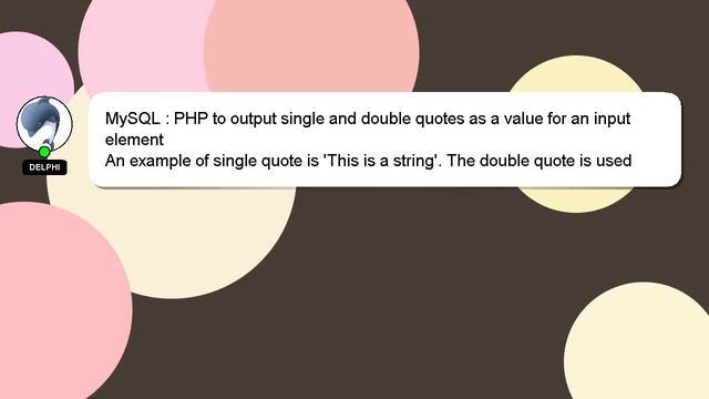 MySQL : PHP to output single and double quotes as a value for an input element смотреть онлайн