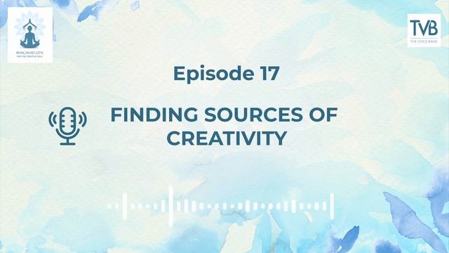 Bhagavad Gita | Chapter 7, Verse 8 | Finding Sources of Creativity | Episode 17 смотреть онлайн