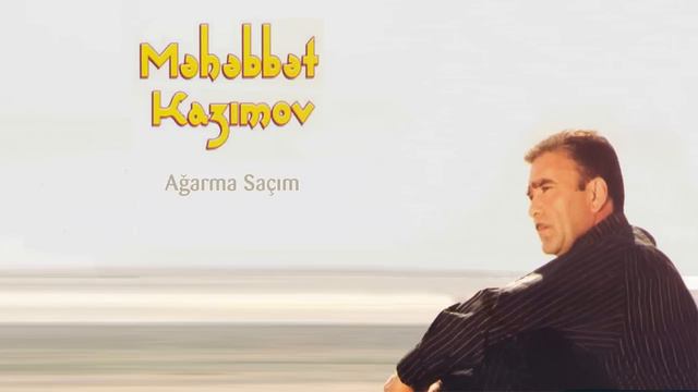 Mehebbet Kazimov - Agarma Sacim