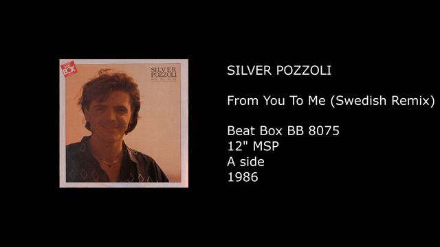 SILVER POZZOLI - From You To Me (Swedish Remix) - 1986 смотреть онлайн