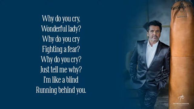 Thomas Anders - Why Do You Cry ( Lyrics ) смотреть онлайн