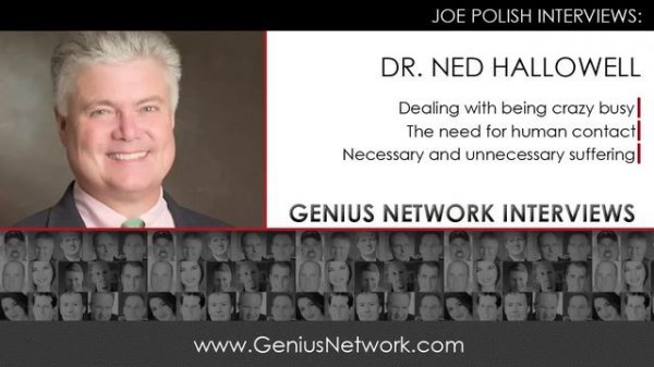 Dr. Edward Hallowell Crazy Busy: Genius Network Interviews