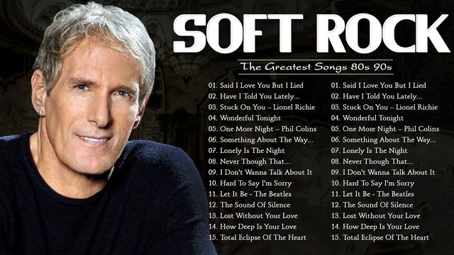 Michael Bolton, Rod Stewart, Phil Collins, Eric Clapton, Bee Gees - Best Soft Rock 70s,80s,90s смотреть онлайн