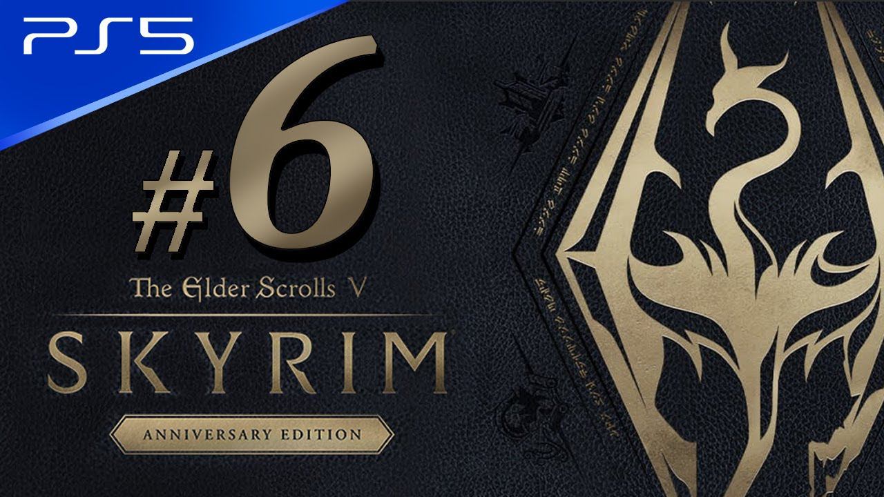 PS5 Skyrim Anniversary Edition The Elder Scrolls V - Part 6 Walkthrough Full Game Playthrough смотреть онлайн