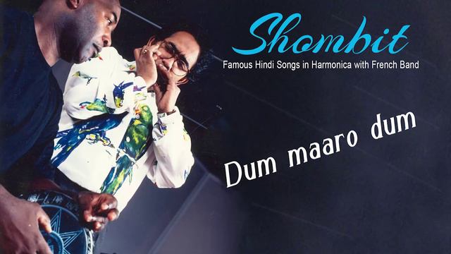 Dum maaro dum - Shombit Hindi Song, Harmonica in Western Style With French Band смотреть онлайн