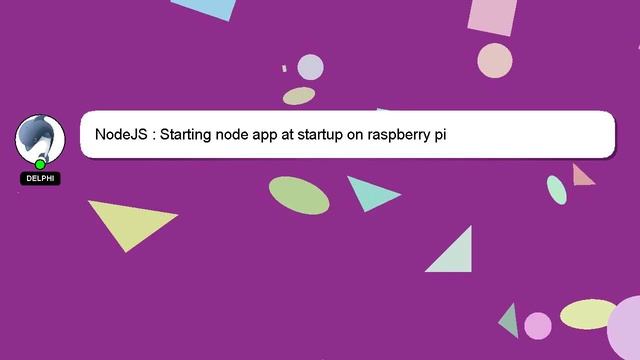NodeJS : Starting node app at startup on raspberry pi смотреть онлайн