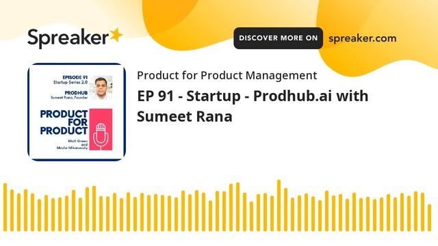 EP 91 - Startup - Prodhub.ai with Sumeet Rana смотреть онлайн
