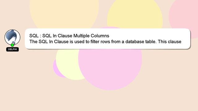 SQL : SQL In Clause Multiple Columns смотреть онлайн