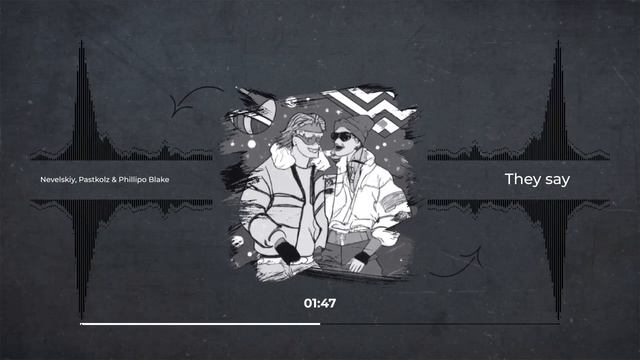 Nevelskiy, Pastkolz & Phillipo Blake - They say смотреть онлайн