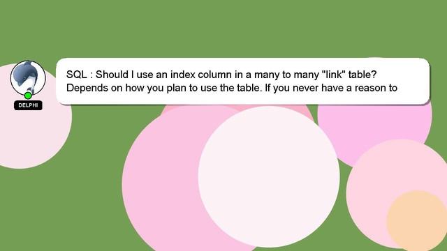 SQL : Should I use an index column in a many to many "link" table? смотреть онлайн
