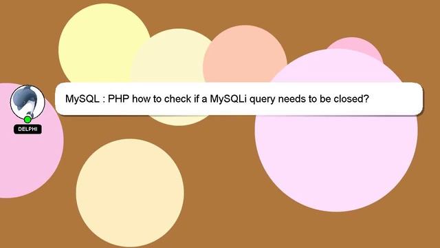 MySQL : PHP how to check if a MySQLi query needs to be closed? смотреть онлайн