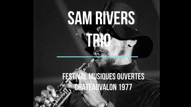 Sam Rivers Trio @ Festival Musiques Ouvertes (1977)