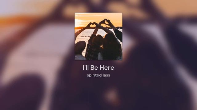 I'll Be Here//Original Song//Spirited Lass смотреть онлайн