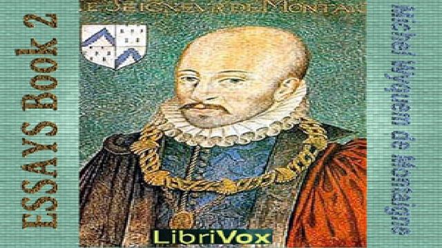 Essays book 2 | Michel Eyquem de Montaigne | Early Modern, Essays | Speaking Book | English | 14/19 смотреть онлайн