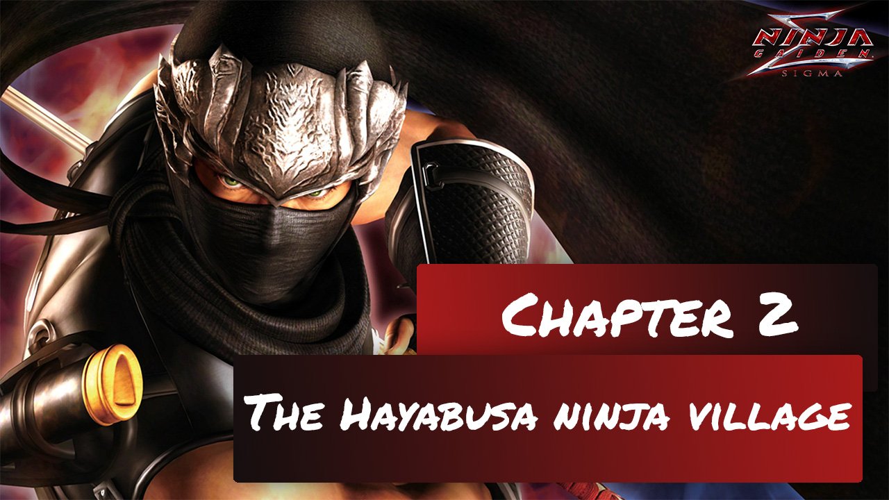 NINJA GAIDEN SIGMA - Прохождение / Глава 2 / Деревня ниндзя Хаябуса / HARD / Без Комментариев