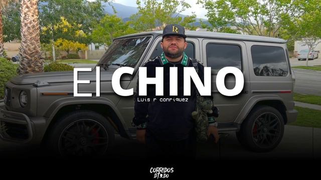 El CHINO | LUIS R CONRIQUEZ (CORRIDOS) смотреть онлайн