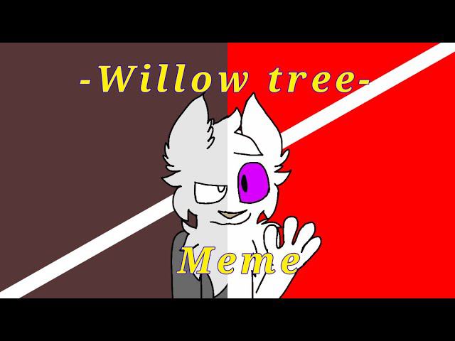 - Willow tree - meme (New) смотреть онлайн