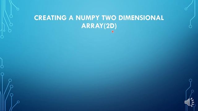 Video 2: Python NumPy -Creating a 1D & 2D NumPy Array смотреть онлайн