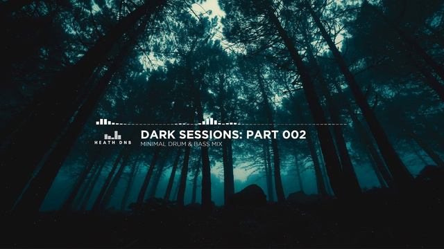 Dark Sessions: Part 002 - Minimal Drum & Bass Mix смотреть онлайн