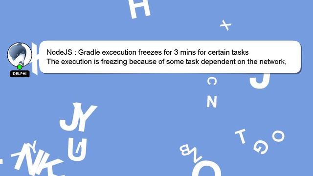 NodeJS : Gradle excecution freezes for 3 mins for certain tasks смотреть онлайн