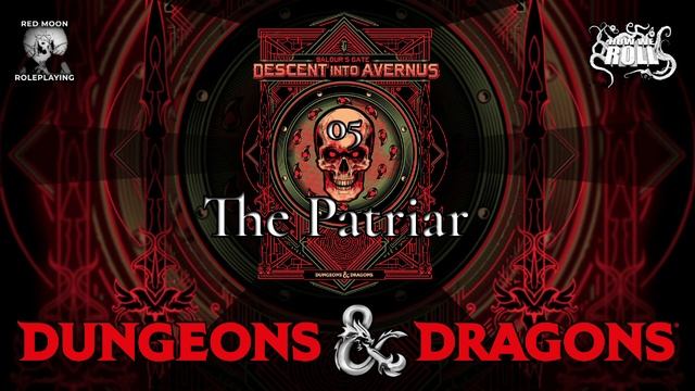 Baldur's Gate, Descent into Avernus 05: The Patriar (Dungeons & Dragons, Actual Play) смотреть онлайн