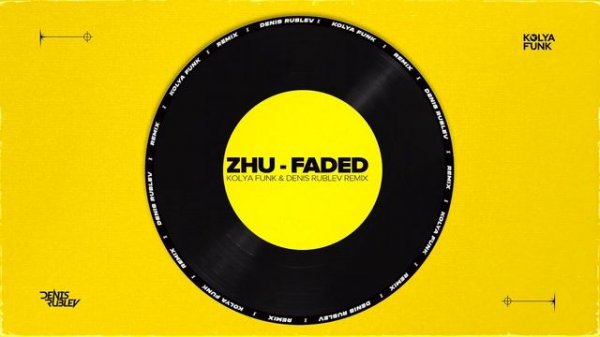 ZHU - Faded (Kolya Funk & Denis Rublev Remix)