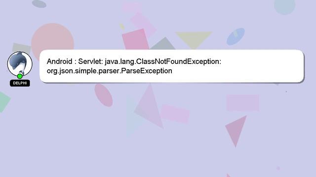 Android : Servlet: java.lang.ClassNotFoundException: org.json.simple.parser.ParseException смотреть онлайн