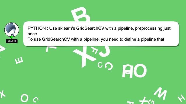 PYTHON : Use sklearn's GridSearchCV with a pipeline, preprocessing just once смотреть онлайн