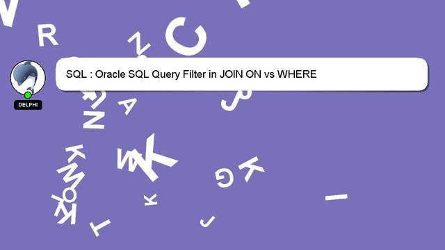 SQL : Oracle SQL Query Filter in JOIN ON vs WHERE смотреть онлайн