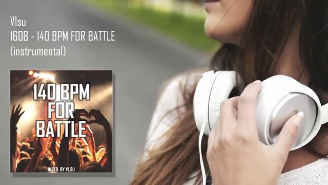 Vlsu - 1608 - 140 BPM FOR BATTLE (instrumental) [140 bpm Hip-Hop Beat] смотреть онлайн