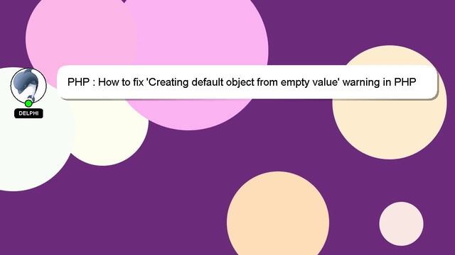 PHP : How to fix 'Creating default object from empty value' warning in PHP смотреть онлайн