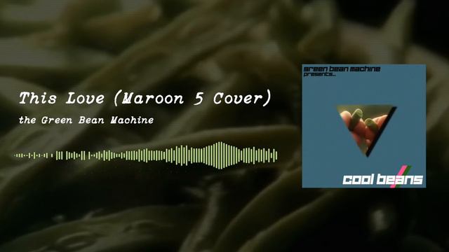 This Love by The Green Bean Machine (Cover) смотреть онлайн