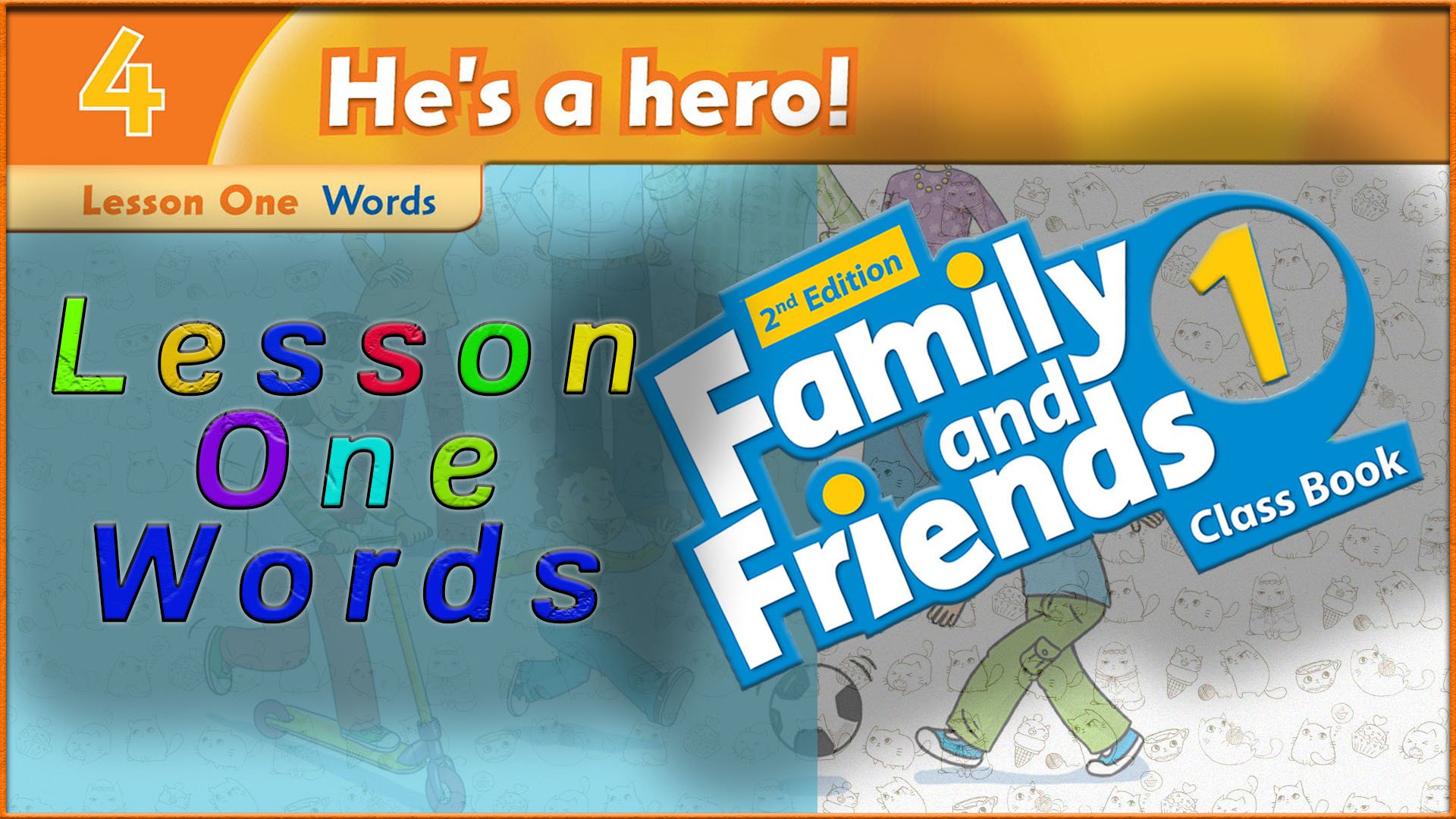 Unit 4 - He`s a hero! Lesson 1 - Words. Family and friends 1 - 2nd edition смотреть онлайн