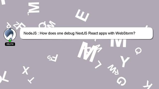 NodeJS : How does one debug NextJS React apps with WebStorm? смотреть онлайн