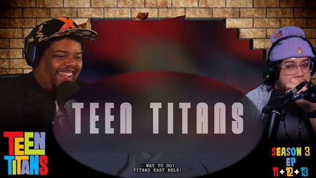 Teen Titans Season 3 Episode 11, 12 & 13 GROUP REACTION