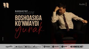 Barhayot Umarov - Boshqasiga ko'nmaydi yurak (audio 2022)