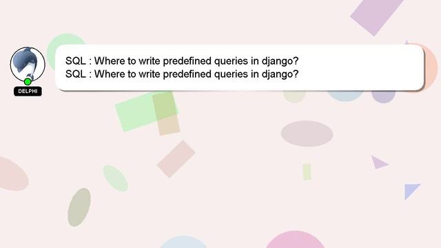 SQL : Where to write predefined queries in django? смотреть онлайн