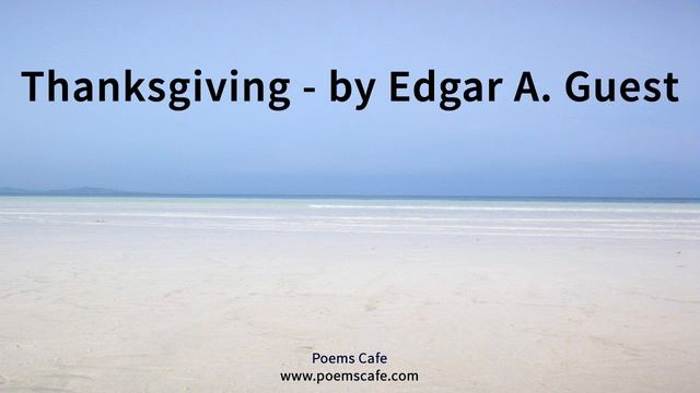 Thanksgiving   By Edgar A  Guest