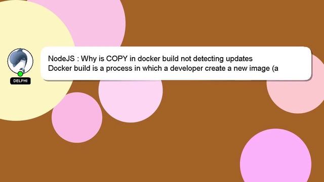 NodeJS : Why is COPY in docker build not detecting updates смотреть онлайн