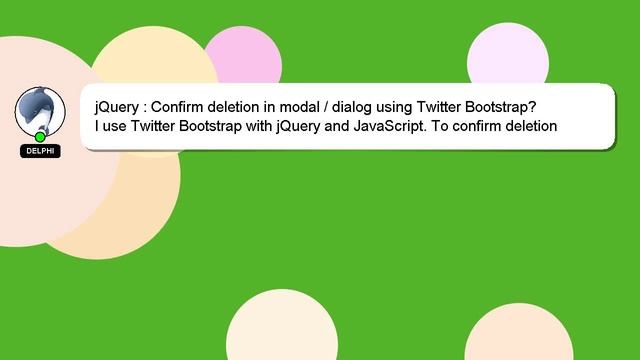 jQuery : Confirm deletion in modal / dialog using Twitter Bootstrap? смотреть онлайн