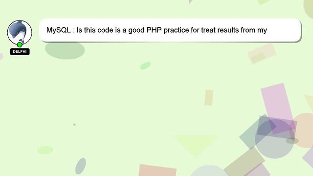 MySQL : Is this code is a good PHP practice for treat results from my query? смотреть онлайн