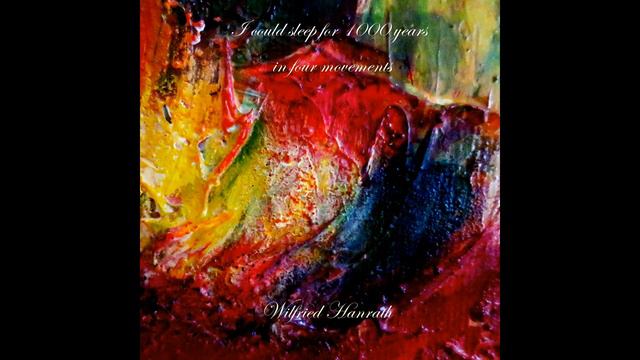 Wilfried Hanrath: I could sleep for 1,000 years, album-teaser смотреть онлайн
