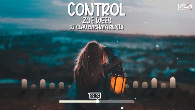 Zoe Wees - Control (DJ Clau Bachata Remix) смотреть онлайн
