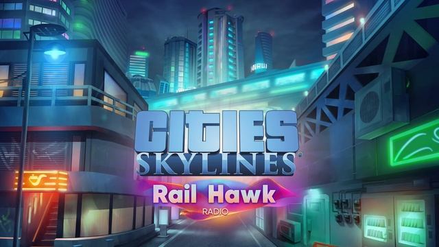 Cities: Skylines - Rail Hawk Radio: Mono Dancer - Slowmotion смотреть онлайн