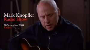 Mark Knopfler - Acoustic Live Radio Show - Radio1 - 20/09/2004