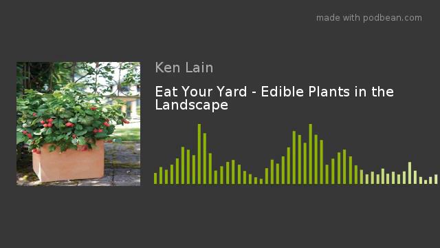 Eat Your Yard - Edible Plants in the Landscape смотреть онлайн