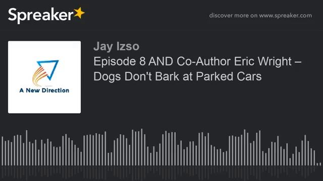 Episode 8 AND Co-Author Eric Wright – Dogs Don't Bark at Parked Cars смотреть онлайн