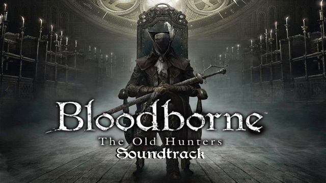 Bloodborne Soundtrack OST - Lady Maria (The Old Hunters) смотреть онлайн