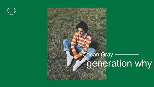 [1hour] Conan Gray - Generation Why