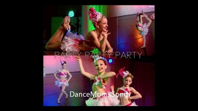 Party, Party, Party - Dance Moms Full Song